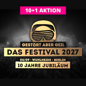 Ticket Gestört aber GeiL - Das Festival 2027 10+1 Aktion